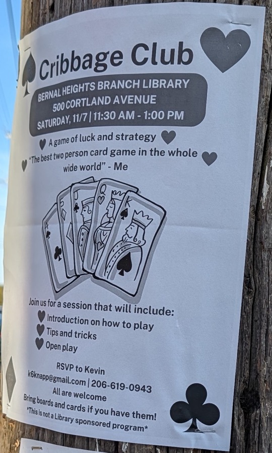 The flyer on the pole: Cribbage Club, Bernal Heights Branch Library, Saturday 11/7, 11:30 AM to 1:00 PM, RSVP to Kevin